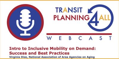 Webcast Part 1: Intro to Inclusive Mobility on Demand: Success and Best Practices